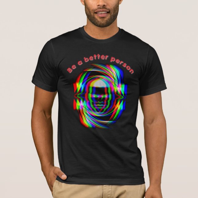 T-shirt être une meilleure personne (Devant)