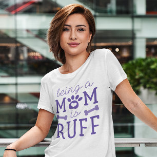 T-shirt Être Une Mère Est Ruff