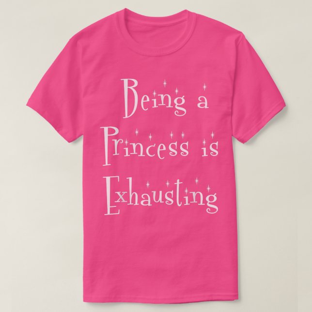 T-shirt Être une princesse est épuisant chemise enterremen (Design devant)