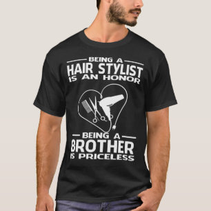 T-shirt Être une styliste de cheveux est un honneur être u