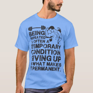 T-shirt Être vaincu est une condition temporaire