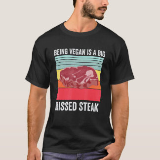 T-shirt Être végan est un grand steak de boeuf grillé manq