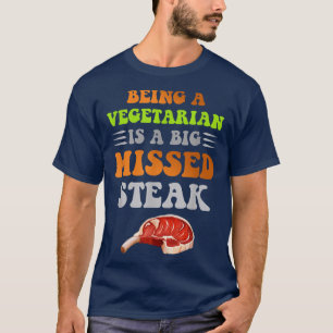 T-shirt Être Végétarien Est Un Gros Steak Manqué Drôle