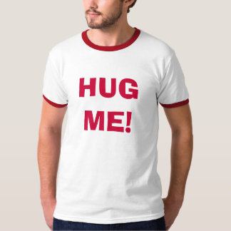 T-SHIRT ÉTREIGNEZ-MOI !