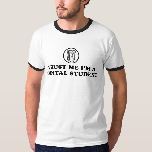 T-shirt Étudiant dentaire Faites-moi confiance (Devant)
