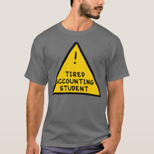 T-shirt Étudiant en comptabilité fatigué