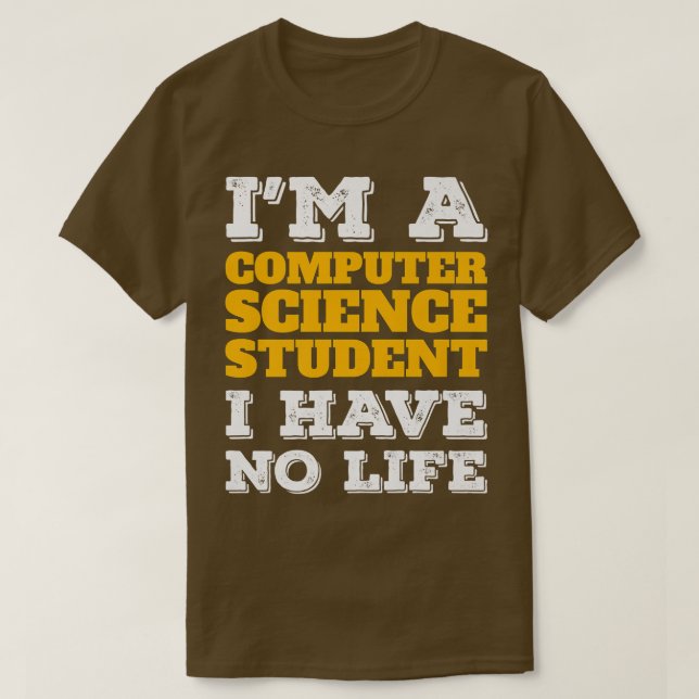 T-shirt Étudiant en informatique No Life Computer Scientif (Design devant)