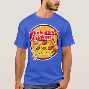 T-shirt Étudiant en mathématiques alimenté par la pizza