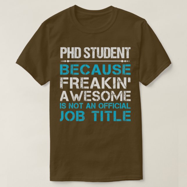 T-shirt Étudiant Phd Freaking Awesome cadeau article (Design devant)