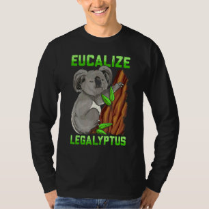 T-shirt Eucalize Legalyptus Stoner Koala Bear Pun Meme
