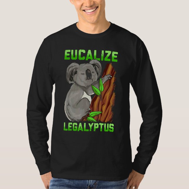 T-shirt Eucalize Legalyptus Stoner Koala Bear Pun Meme (Devant)