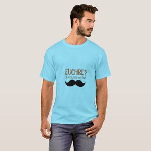 T-shirt Euchre ? Je Ne L'Ai Même Jamais Rencontrée ! Fun