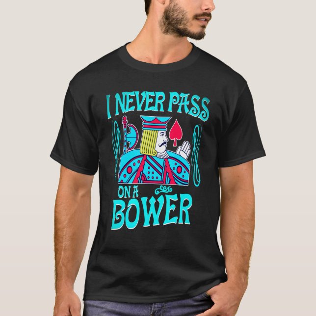 T-shirt Euchre Je Ne Passe Jamais Sur Une Carte Bower Joua (Devant)