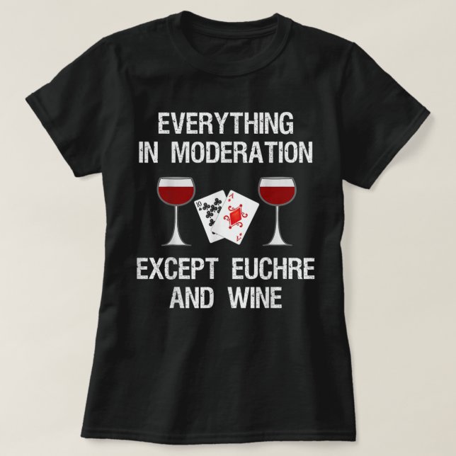 T-shirt Euchre Jouer Tout Dans La Modération Euchre Et (Design devant)