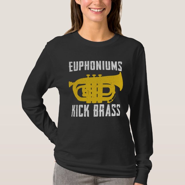 T-shirt Euphoniums Kick Brass  Euphonium Instrument Quotes (Devant)