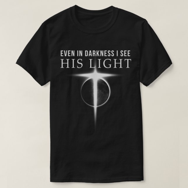 T-shirt Even in Darkness | Christian Faith Design (Design devant)