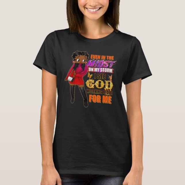 T-shirt Even In The Midst On My Storm Black Girl Religious (Devant)