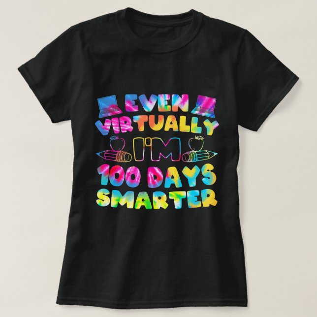 T-shirt Even Virtually I'm 100 Days Smarter 100 Days Of Sc (Design devant)