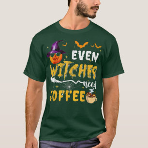 T-shirt Even Witches Need Coffee Spooky Pumpkin Witch Hall