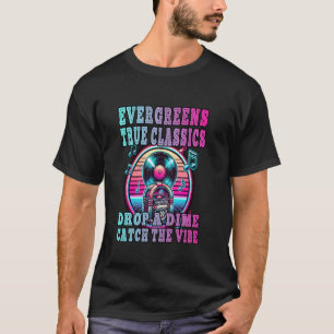 T-SHIRT EVERGREENS VRAIS CLASSIQUES BAISSEZ UN DIX COPIEZ