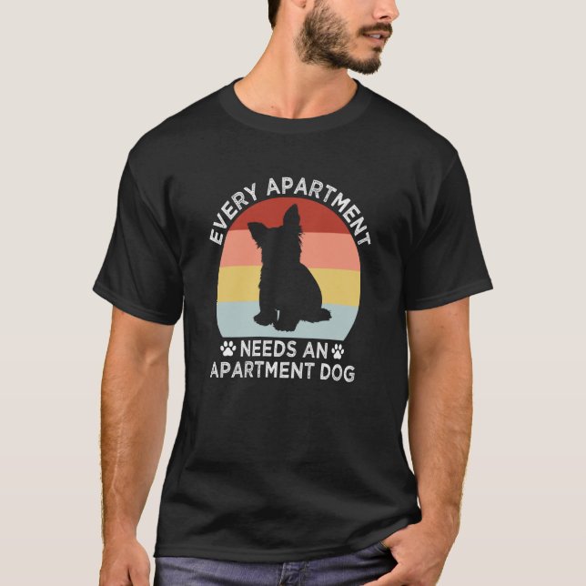 T-shirt Every Apartment Needs an Apartment Dog Yorkshire T (Devant)