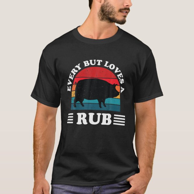 T-shirt Every Butt Loves A Rub Funny BBQ Barbeque Smoker G (Devant)