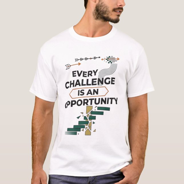 T-shirt Every Challenge Is an Opportunity – Motivational G (Devant)