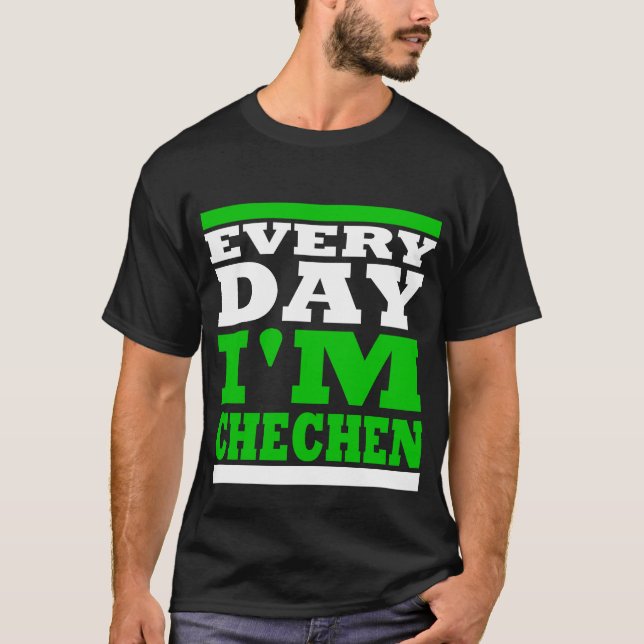 T-shirt Every Day I'm Chechen Black (Devant)