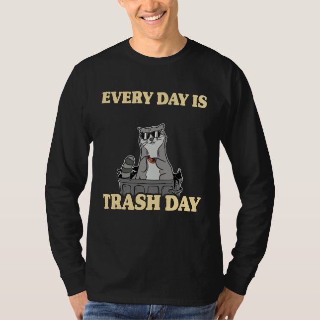 T-shirt Every Day Is Trash Day Garbage Can Raccoon (Devant)