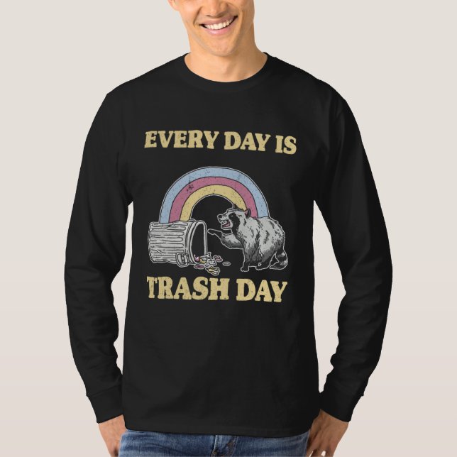 T-shirt Every Day Is Trash Day Garbage Can Rainbow Raccoon (Devant)