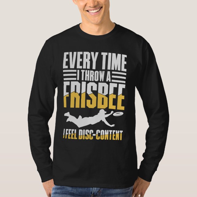 T-shirt Every Time I Throw A Frisbee I Feel Disc Content (Devant)