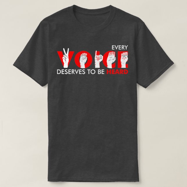 T-shirt Every Voice Deserve To Be Heard Be Kind To The Dea (Design devant)