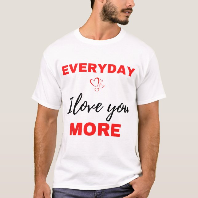 T-shirt Everyday I Love You More Black (Devant)