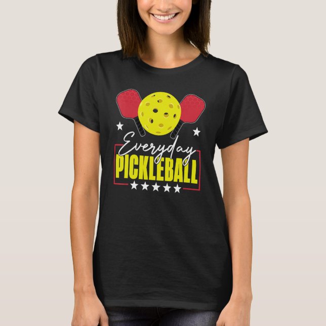 T-shirt Everyday Pickleball Funny Pickleball   Player Men  (Devant)