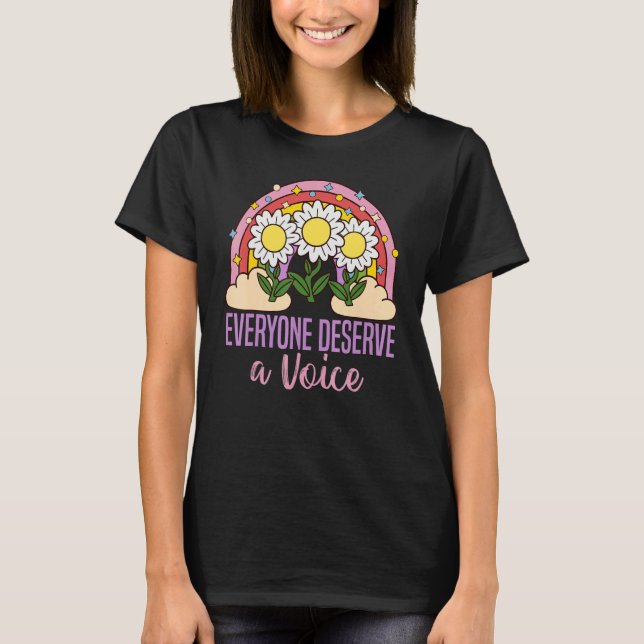 T-shirt Everyone Deserves A Voice Speech Language Patholog (Devant)