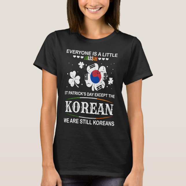 T-shirt Everyone is Irish Except South Korean on St Patric (Devant)