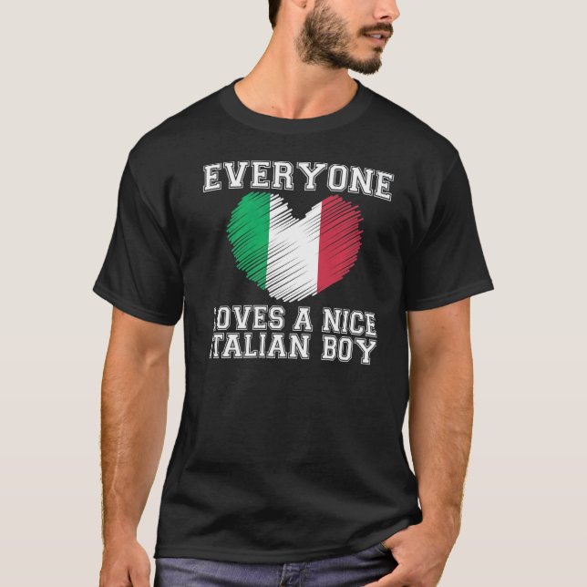 T-shirt Everyone Loves A Nice Italian Boy  Italy Flag  Ide (Devant)