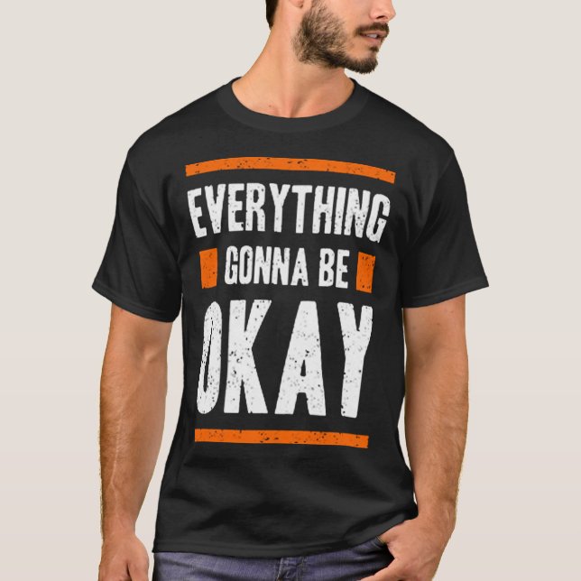 T-shirt Everything gonna be okay (Devant)