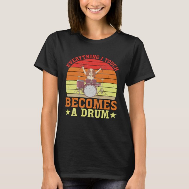 T-shirt Everything I Touch Becomes A Drum         (Devant)