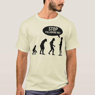 T-shirt évolution - cessez de me suivre !