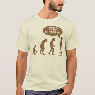 T-shirt évolution - cessez de me suivre !