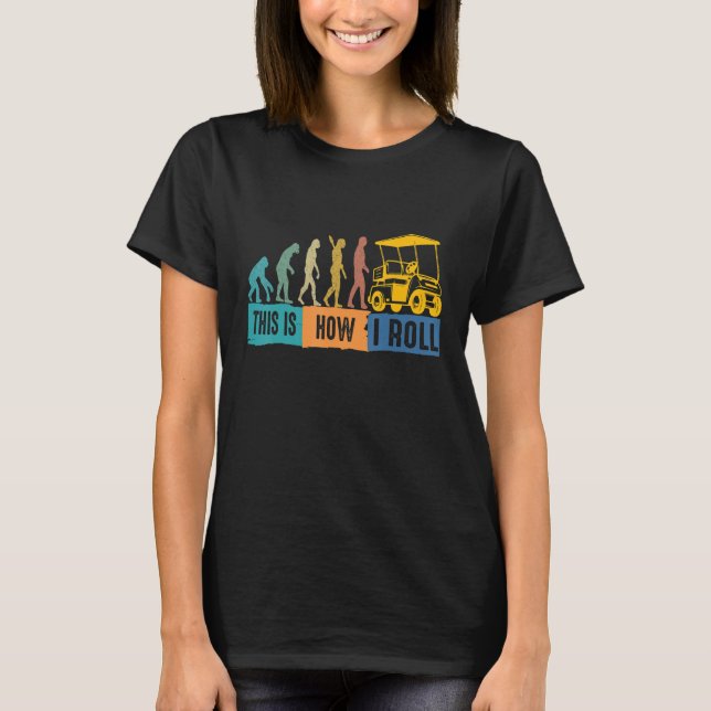 T-shirt   Évolution du golf C'est ainsi que je roule voitu (Devant)