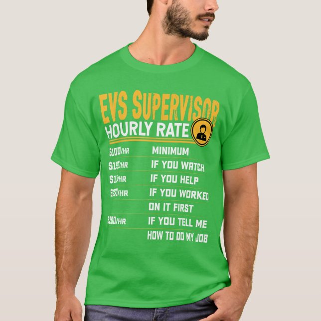 T-shirt EVS Supervisor Hourly Rate Funny EVS Director Supe (Devant)