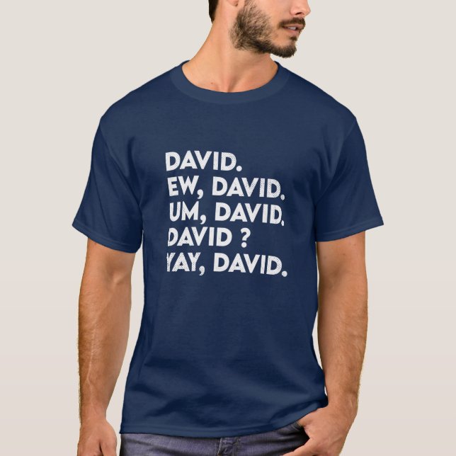 T-shirt Ew David Funny Culture Pop Trouvé Sarcasme (Devant)