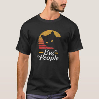 T-shirt Ew, Les Gens ! Chat drôle Vintage 80 Style Sun I