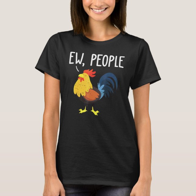 T-shirt Ew Les Gens - Idée De Design De Poulet Anti Social (Devant)