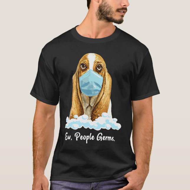 T-shirt Ew People Germs Basset Hound Dog Wearing Face Mask (Devant)