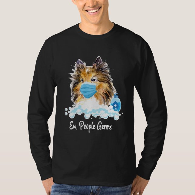 T-shirt Ew People Germs Shetland Sheepdog Collie Pup With  (Devant)