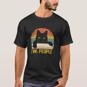 T-shirt Ew Personnes Chat Noir Retro Funny Amoureux des ch
