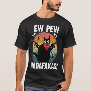 T-shirt Ew Pew Madafakas Retro Chat Noir Sarcastique Kitte